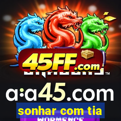sonhar com tia